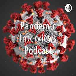 Pandemic Interviews Podcast cover logo
