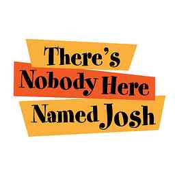 There's Nobody Here Named Josh cover logo