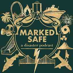 Marked Safe: A Disaster Podcast cover logo