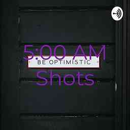 5:00 AM Shots logo