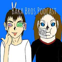 Baka Bros Podcast cover logo