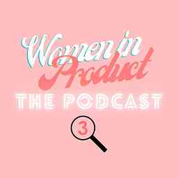 Women in Product: The Podcast logo