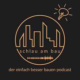 #001 Schlau am Bau - Der einfach besser bauen Podcast logo