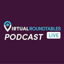 Virtual Roundtables Live Podcast logo