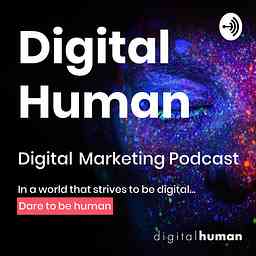 Digital Human : Digital Marketing Podcast cover logo