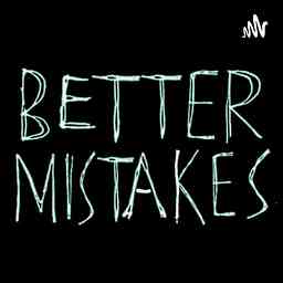 Make Better Mistakes Podcast cover logo