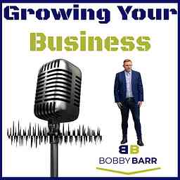 Bobby Barr Growing Your Business cover logo