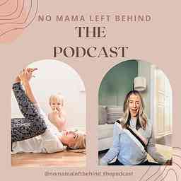No Mama Left Behind: The Podcast™️ cover logo