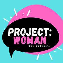 Project Woman Podcast cover logo