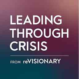 Leading Through Crisis with Céline Williams cover logo