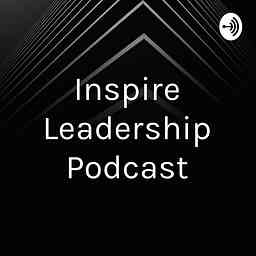 Inspire Leadership Podcast cover logo