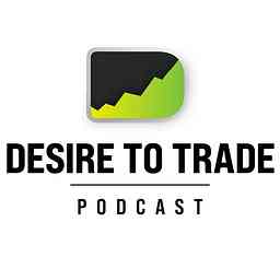 Desire To Trade Podcast | Forex Trading & Interviews with Highly Successful Traders cover logo