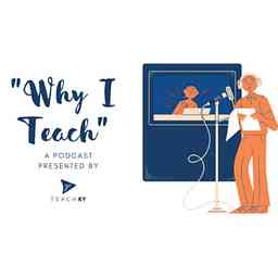 GoTeachKY presents "Why I Teach" cover logo