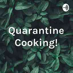 Quarantine Cooking! cover logo