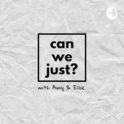 Can We Just?? cover logo
