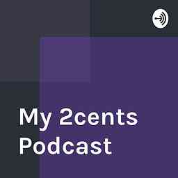 My 2cents Podcast cover logo
