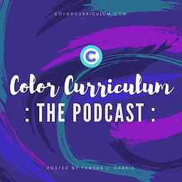 Color Curriculum The Podcast cover logo