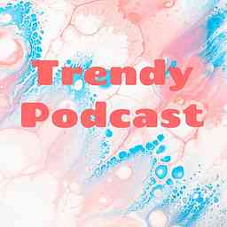 Trendy Podcast cover logo