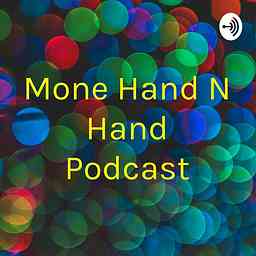 Mone Hand N Hand Podcast logo