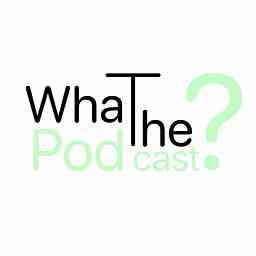 What The Podcast? logo