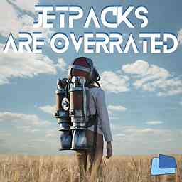 Jetpacks Are Overrated: a technology show logo