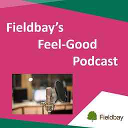 Fieldbay's Feel Good Podcast cover logo