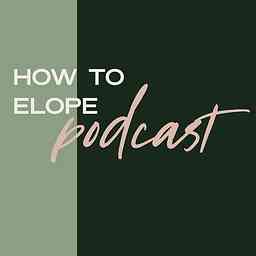How to Elope Podcast logo