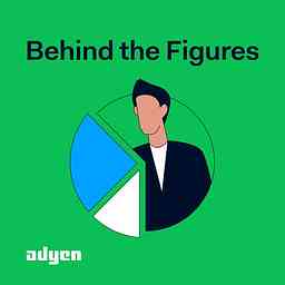 Adyen's Behind the Figures podcast cover logo