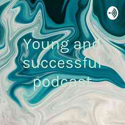 Young and successful podcast cover logo