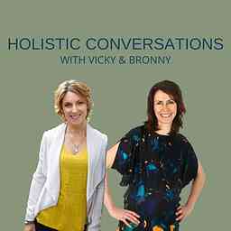 Holistic Conversations with Vicky & Bronny logo