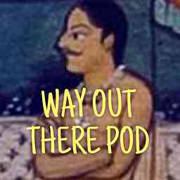 Way Out There Pod logo