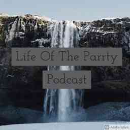 Life Of The Parrty Podcast logo