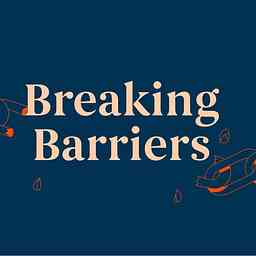 Breaking Barriers Podcast logo