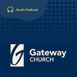 Gateway Church's Podcast cover logo