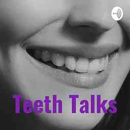 Teeth Talks with Dental Planet cover logo