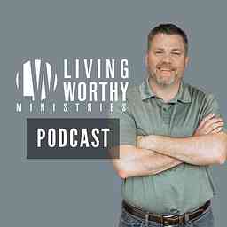 Living Worthy with D.J. Horton cover logo