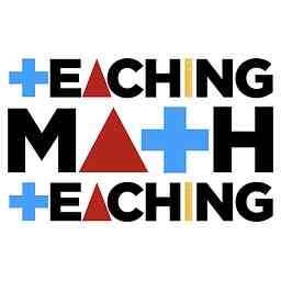 Teaching Math Teaching Podcast logo