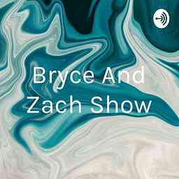 Bryce And Zach Show cover logo