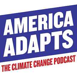 America Adapts the Climate Change Podcast logo