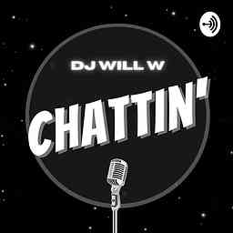 Chattin' With DJ WILL W cover logo