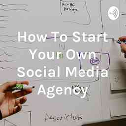 How To Start Your Own Social Media Agency cover logo