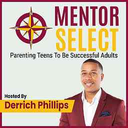 Mentor Select: Parenting Teens To Be Successful Adults cover logo