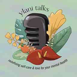 Ylani Talks | Redefining Self-Care & Love for Your Mental Health logo