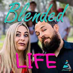 Blended Life - A Blended Family Podcast logo