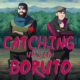 Catching Up With Boruto cover logo