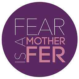 Fear is a Motherf*cker Podcast logo