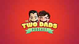 The Two Dads Podcast cover logo