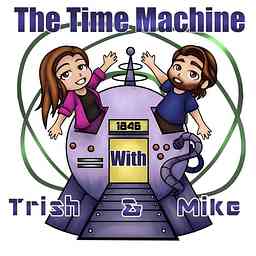 Time Machine with Trish and Mike cover logo