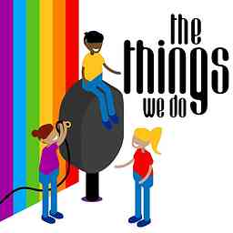 The Things We Do: Podcast logo