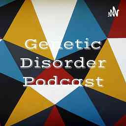 Genetic Disorder Podcast - Cystic Fibrosis cover logo
